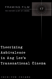 Immagine di copertina: Theorizing Ambivalence in Ang Lee's Transnational Cinema 1st edition 9781433119323