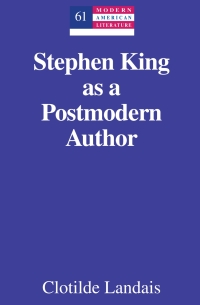 Cover image: Stephen King as a Postmodern Author 1st edition 9781433118227