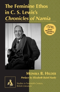Omslagafbeelding: The Feminine Ethos in C. S. Lewisʼs «Chronicles of Narnia» 1st edition 9781433118173