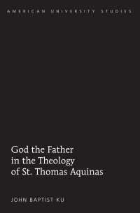 Imagen de portada: God the Father in the Theology of St. Thomas Aquinas 1st edition 9781433120688