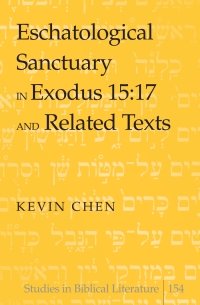 Imagen de portada: Eschatological Sanctuary in Exodus 15:17 and Related Texts 1st edition 9781433120831