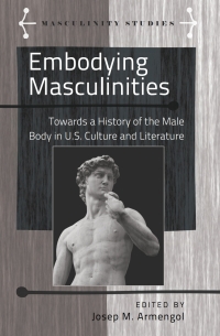 Cover image: Embodying Masculinities 1st edition 9781433118913