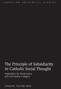 Titelbild: The Principle of Subsidiarity in Catholic Social Thought 1st edition 9781433110115