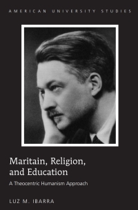 Imagen de portada: Maritain, Religion, and Education 1st edition 9781433121395