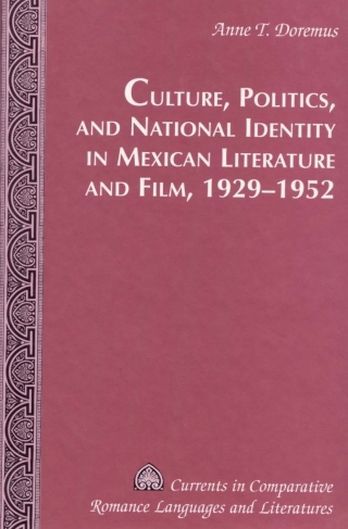 Cover image: Culture, Politics, and National Identity in Mexican Literature and Film, 1929-1952 1st edition 9780820449395