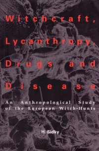 Cover image: Witchcraft, Lycanthropy, Drugs and Disease 2nd edition 9780820433547