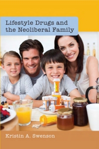 Cover image: Lifestyle Drugs and the Neoliberal Family 1st edition 9781433110443