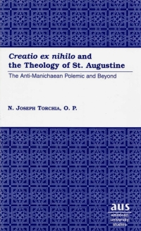 Omslagafbeelding: «Creatio ex nihilo» and the Theology of St. Augustine 1st edition 9780820437750
