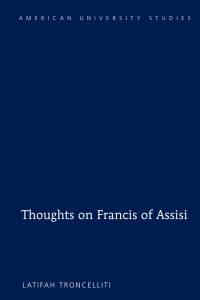صورة الغلاف: Thoughts on Francis of Assisi 1st edition 9781433124433