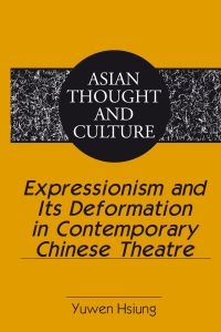 Titelbild: Expressionism and Its Deformation in Contemporary Chinese Theatre 1st edition 9781433105357