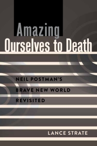Immagine di copertina: Amazing Ourselves to Death 1st edition 9781433119316