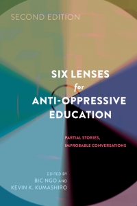 Immagine di copertina: Six Lenses for Anti-Oppressive Education 2nd edition 9781433100406