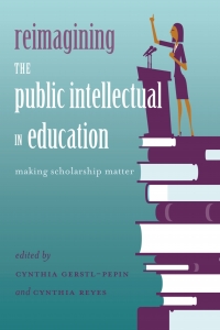 Imagen de portada: Reimagining the Public Intellectual in Education 1st edition 9781433125201