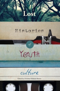 Imagen de portada: Lost Histories of Youth Culture 1st edition 9781433123450