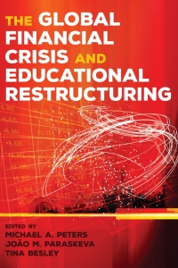 Omslagafbeelding: The Global Financial Crisis and Educational Restructuring 1st edition 9781433125409