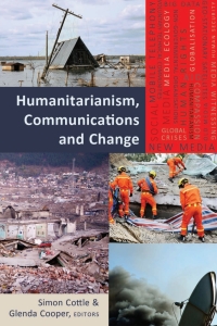 Cover image: Humanitarianism, Communications and Change 1st edition 9781433125263