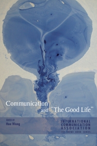 Titelbild: Communication and «The Good Life» 1st edition 9781433128561