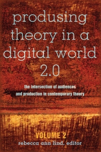 Imagen de portada: Produsing Theory in a Digital World 2.0 1st edition 9781433127298