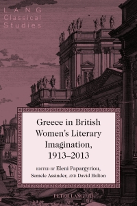 Titelbild: Greece in British Women's Literary Imagination, 1913–2013 1st edition 9781433131936