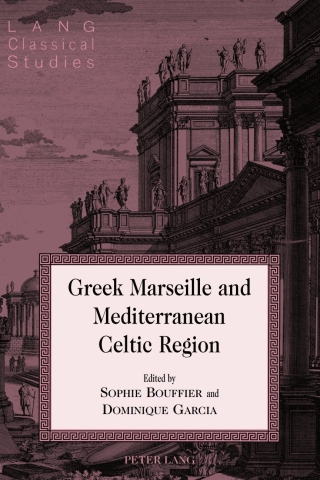 Cover image: Greek Marseille and Mediterranean Celtic Region 1st edition 9781433132049