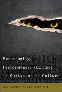 Cover image: Monstrosity, Performance, and Race in Contemporary Culture 1st edition 9781433127373