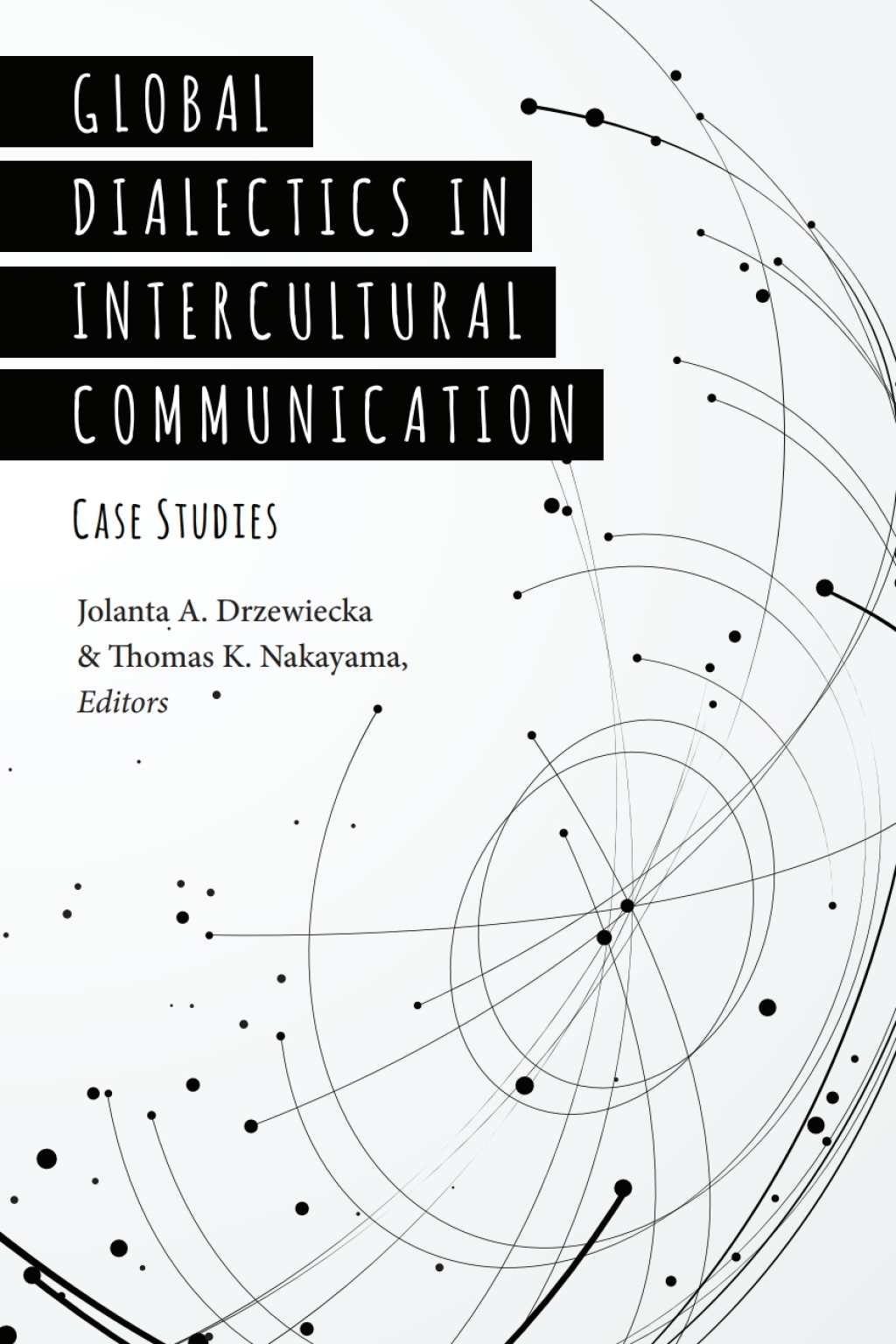 Global Dialectics in Intercultural Communication Case Studies 1st Edition