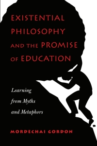 Immagine di copertina: Existential Philosophy and the Promise of Education 1st edition 9781433130335