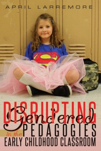 Imagen de portada: Disrupting Gendered Pedagogies in the Early Childhood Classroom 1st edition 9781433133015