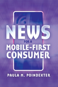 Cover image: News for a Mobile-First Consumer 1st edition 9781433128400