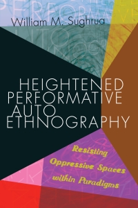 صورة الغلاف: Heightened Performative Autoethnography 1st edition 9781433132926