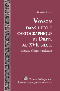 Cover image: Voyages dans l’école cartographique de Dieppe au XVI e  siècle 1st edition 9781433121388