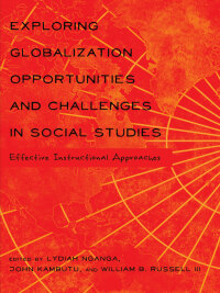 Cover image: Exploring Globalization Opportunities and Challenges in Social Studies 1st edition 9781433121296