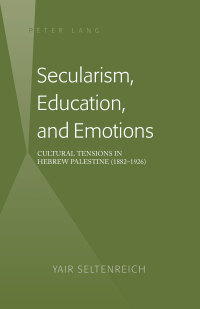 Imagen de portada: Secularism, Education, and Emotions 1st edition 9781433130571