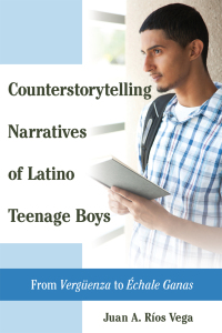 Cover image: Counterstorytelling Narratives of Latino Teenage Boys 1st edition 9781433130397