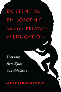 Cover image: Existential Philosophy and the Promise of Education 1st edition 9781433130335