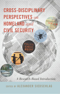 Cover image: Cross-Disciplinary Perspectives on Homeland and Civil Security 2nd edition 9781433194900