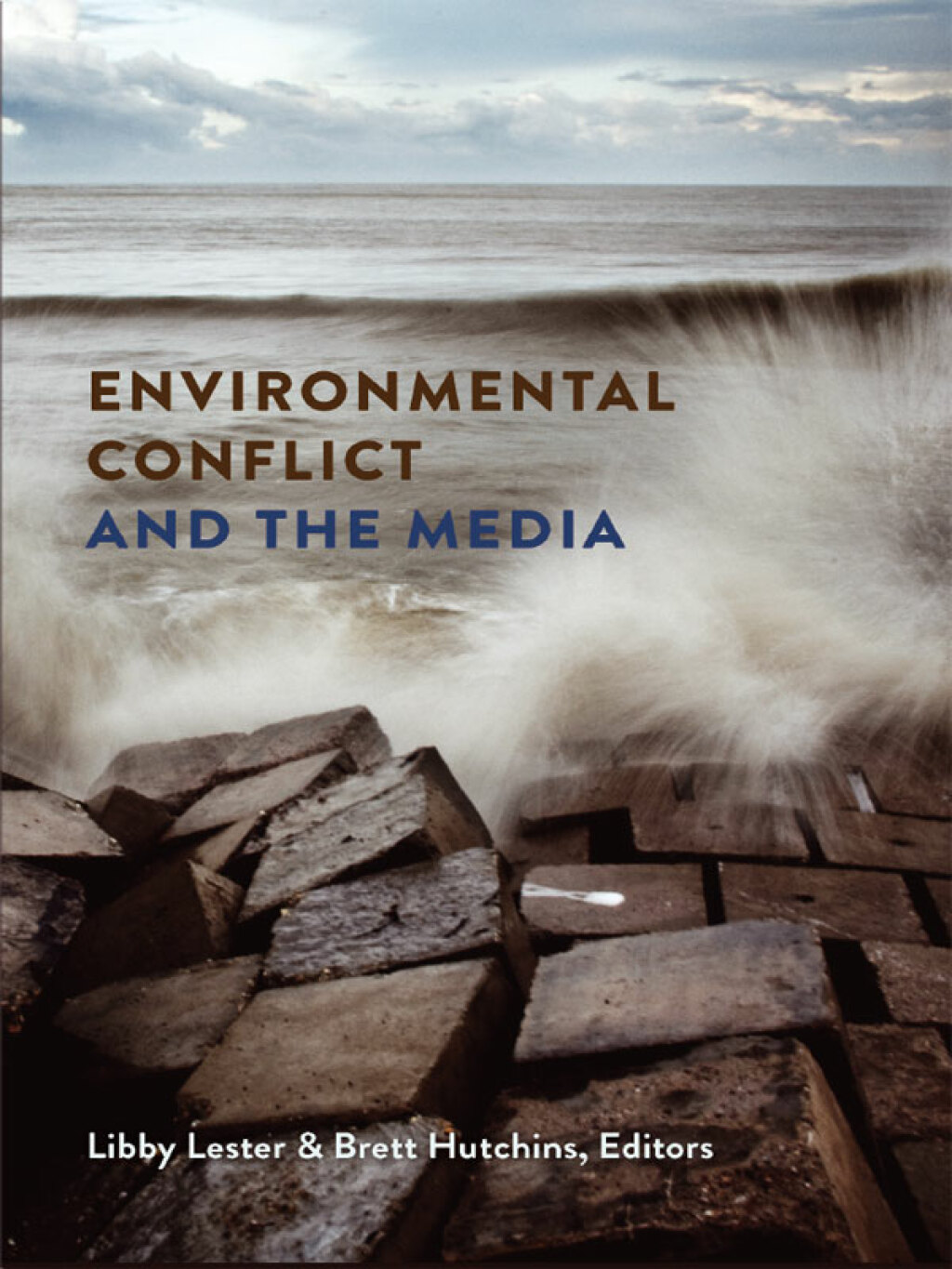 Environmental Conflict and the Media 1st Edition