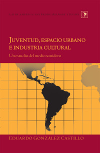 Immagine di copertina: Juventud, espacio urbano e industria cultural 1st edition 9781433129087