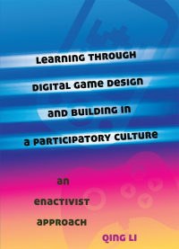 Imagen de portada: Learning through Digital Game Design and Building in a Participatory Culture 1st edition 9781433116797