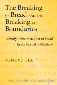 表紙画像: The Breaking of Bread and the Breaking of Boundaries 1st edition 9781433127687