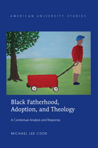 Cover image: Black Fatherhood, Adoption, and Theology 1st edition 9781433127519