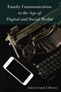 Cover image: Family Communication in the Age of Digital and Social Media 1st edition 9781433127465