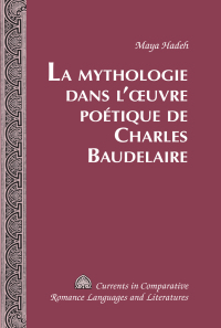 Titelbild: La Mythologie dans l’œuvre poétique de Charles Baudelaire 1st edition 9781433127250
