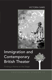 Imagen de portada: Immigration and Contemporary British Theater 1st edition 9781433113055