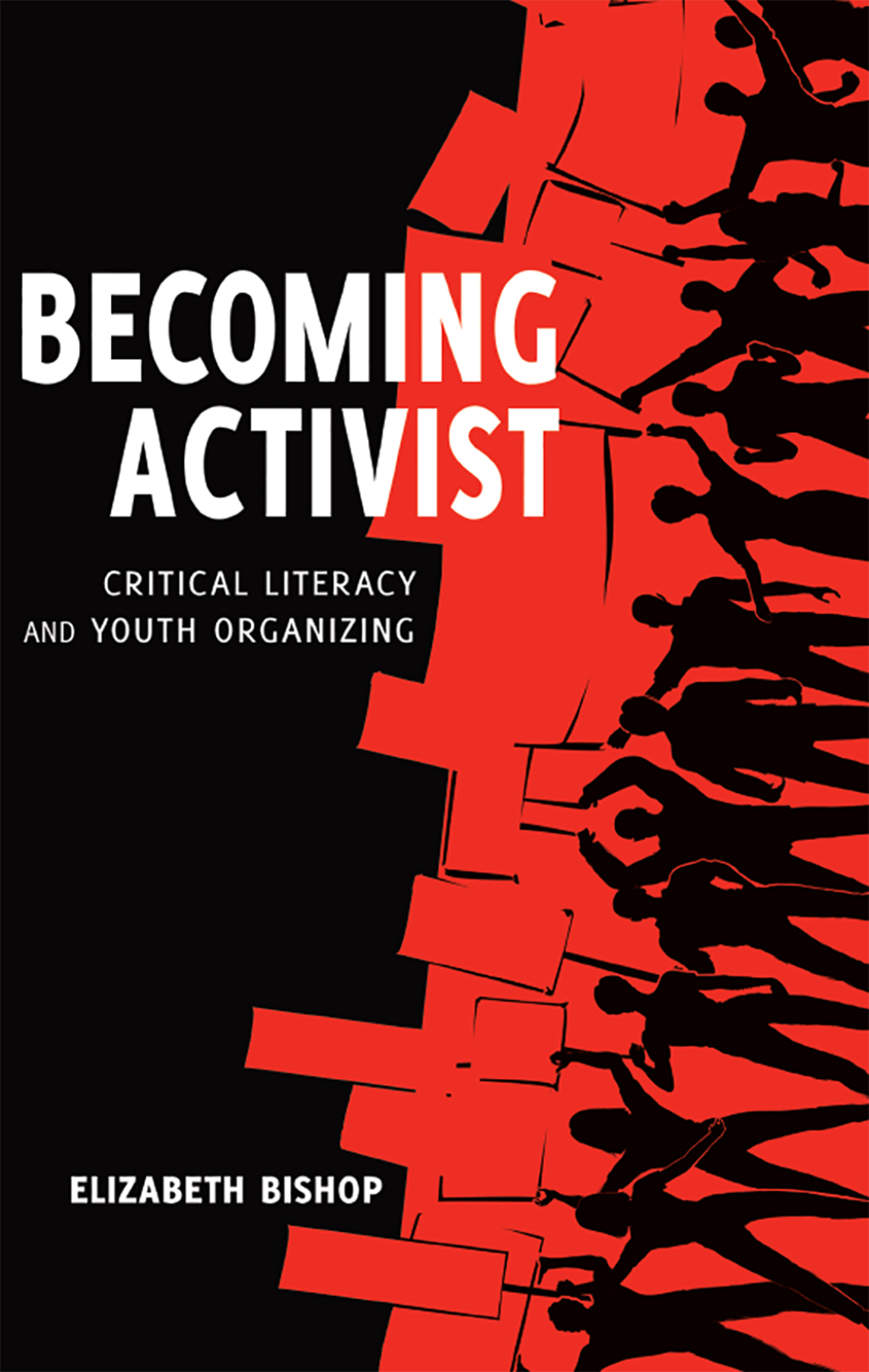 Becoming Activist Critical Literacy and Youth Organizing 1st Edition