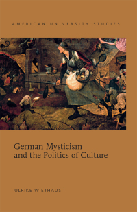 صورة الغلاف: German Mysticism and the Politics of Culture 1st edition 9781433108877