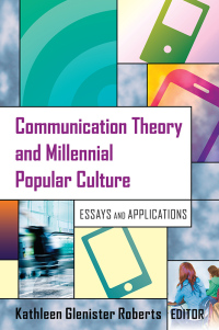 Cover image: Communication Theory and Millennial Popular Culture 1st edition 9781433126420