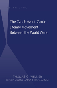 Cover image: The Czech Avant-Garde Literary Movement Between the World Wars 1st edition 9781433126277
