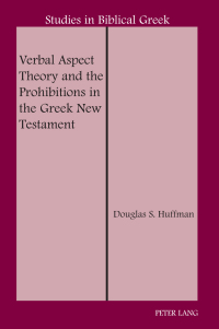 Immagine di copertina: Verbal Aspect Theory and the Prohibitions in the Greek New Testament 1st edition 9781433107634