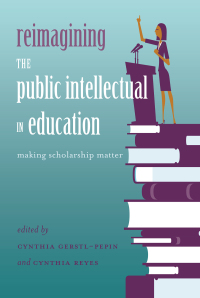 表紙画像: Reimagining the Public Intellectual in Education 1st edition 9781433125201